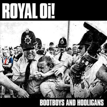 Royal Oi! - Bootboys And Hooligans CD Digipack Royal Oi! - Bootboys And Hooligans CD Digipack