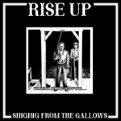 Rise Up - Singing From The Gallows CD Rise Up - Singing From The Gallows CD