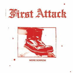 FIRST ATTACK - More Sorrow 12" MLP Red vinyl NEW 22/9/26 FIRST ATTACK - More Sorrow 12" MLP Red vinyl NEW 22/9/26