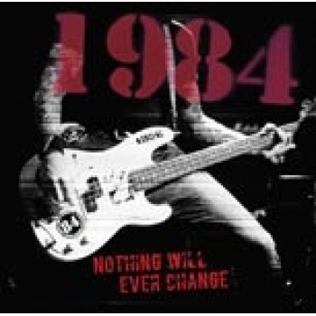 1984 - Nothing Will Ever Change 12" LP Black vinyl 1984 - Nothing Will Ever Change 12" LP Black vinyl