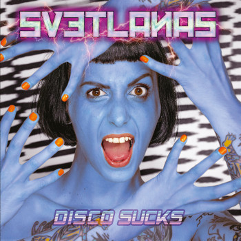 Svetlanas - Disco Sucks 12" LP Pink Vinyl Svetlanas - Disco Sucks 12" LP Pink Vinyl