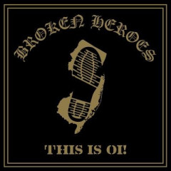 Broken Heroes - This Is Oi! 12" LP