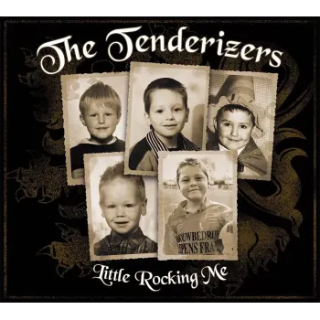 The Tenderizers - Little Rockin Me CD Digipack NEW The Tenderizers - Little Rockin Me CD Digipack NEW